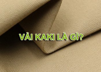 VẢI KAKI LÀ GÌ? TẤT TẦN TẬT NHỮNG ĐIỀU CẦN BIẾT VỀ CHẤT LIỆU VẢI KAKI