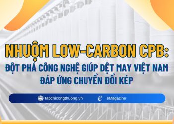 Nhà máy dệt nhuộm ứng dụng công nghệ nhuộm low-carbon trong chuyển đổi xanh và chuyển đổi số