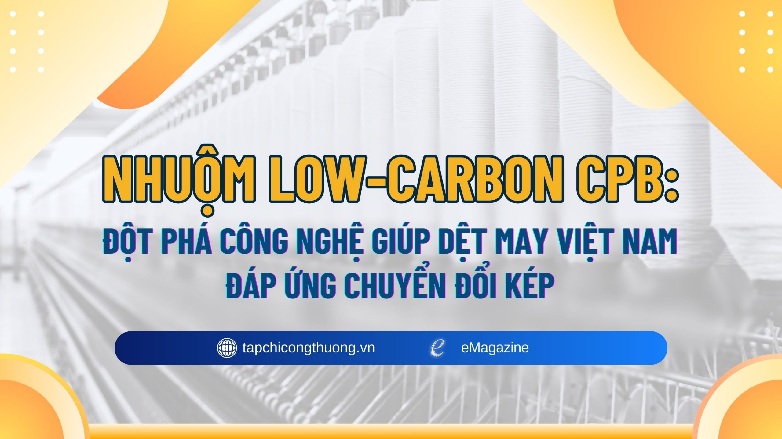 Nhà máy dệt nhuộm ứng dụng công nghệ nhuộm low-carbon trong chuyển đổi xanh và chuyển đổi số